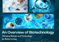 Biotechnology: Merging Biology and Technology for Better Living