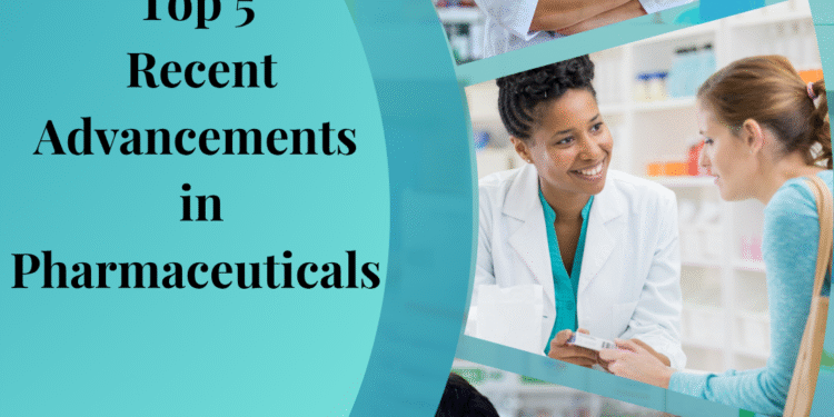 The image contains 5 pharmaceutical settings to represent Top 5 Recent Advancements in Pharmaceuticals